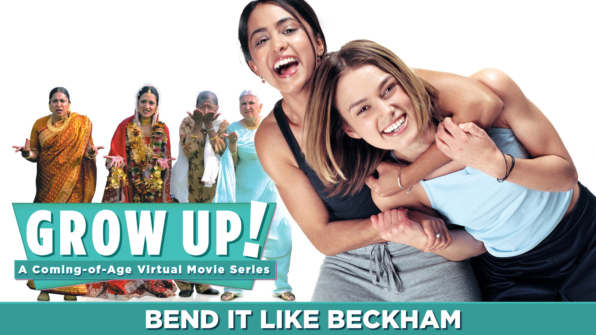Grow Up! A Coming-of-Age Virtual Movie Series - Bend it Like Beckham
