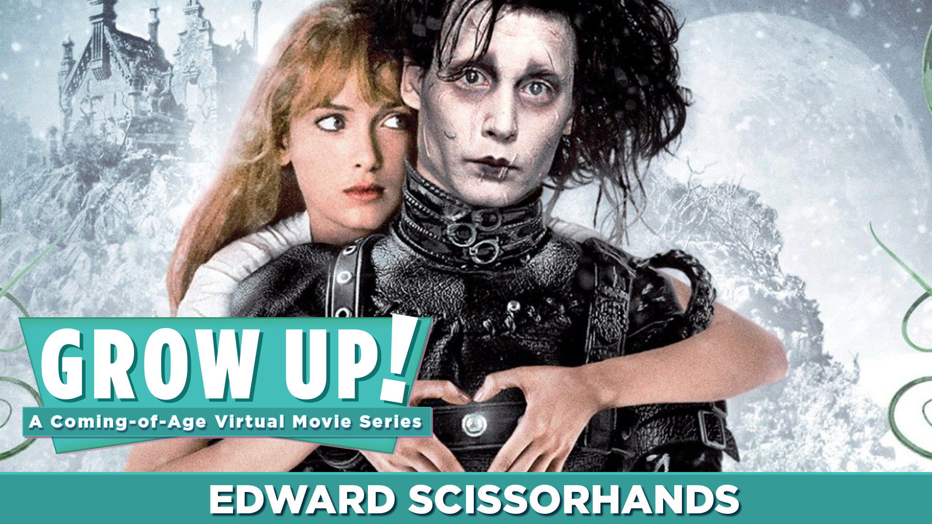 Grow Up! A Coming-of-Age Virtual Movie Series - Edward Scissorhands