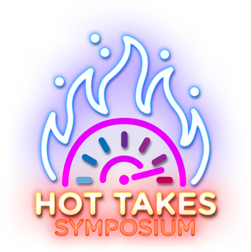Hot Takes Symposium