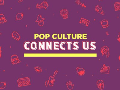 Decorative image: :Pop Culture Connects Us" text. 